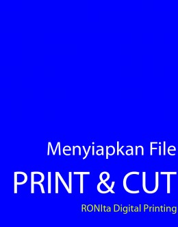 Menyiapkan File Siap Cetak Untuk Kebutuhan Print & Cut